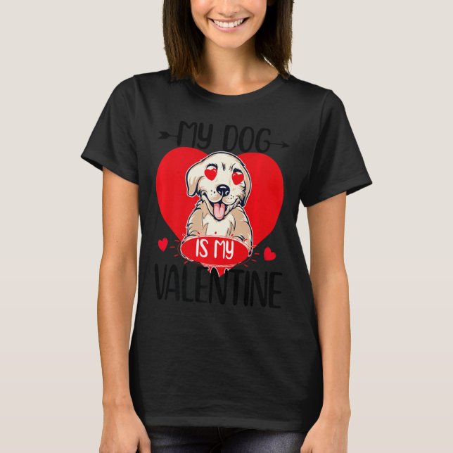 Camiseta My Dog Is My Valentine Day Heart Love Dog Valentin (Frente)
