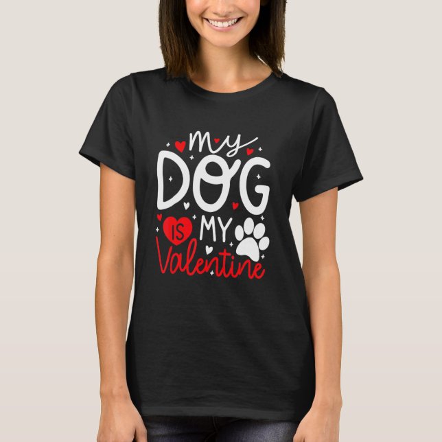 Camiseta My Dog Is My Valentine Dogs Lovers Valentines Day  (Frente)