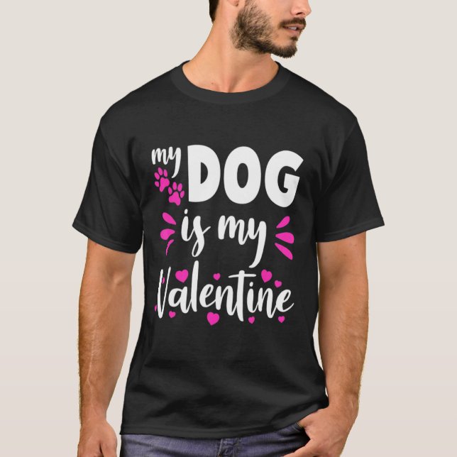 Camiseta My Dog Is My Valentine Funny Girls Women Valentine (Frente)