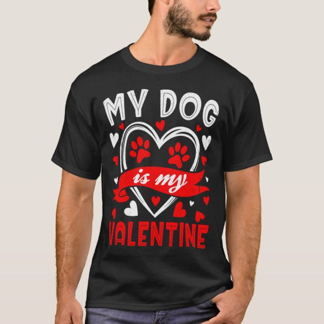 Camiseta My Dog Is My Valentine Funny Paw Heart Pet Owner P (Frente)
