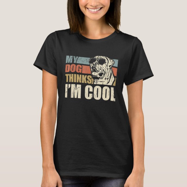 Camiseta My Dog Thinks I'm Cool English Mastiff  Retro Dad  (Frente)