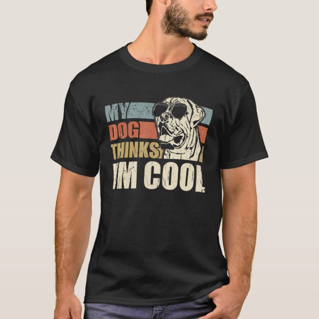 Camiseta My Dog Thinks I'm Cool English Mastiff  Retro Dad  (Frente)