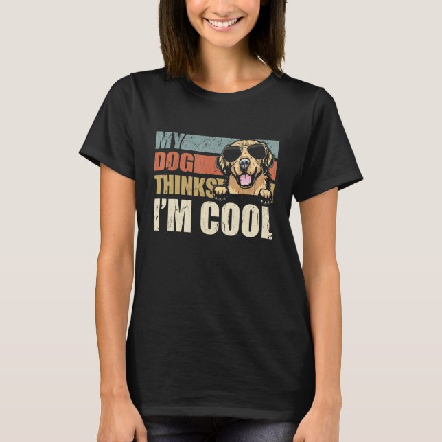 Camiseta My Dog Thinks I'm Cool Golden Retriever  Retro Dad (Frente)