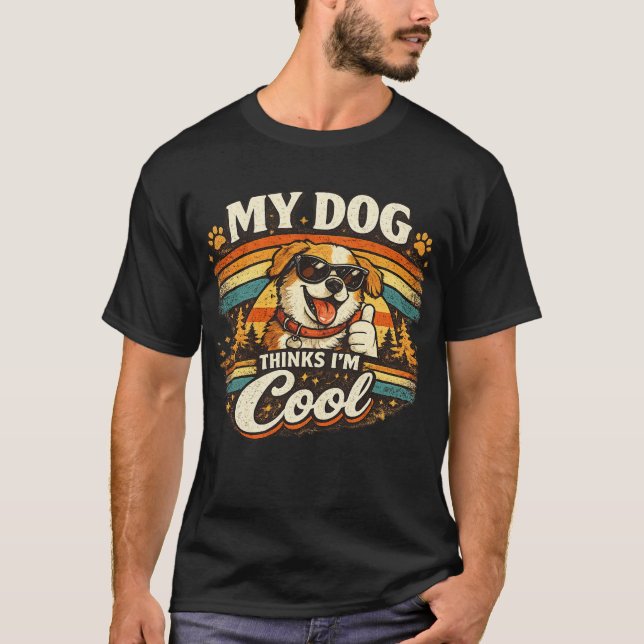 Camiseta My Dog Thinks I'm Cool Retro Dog Art (Frente)