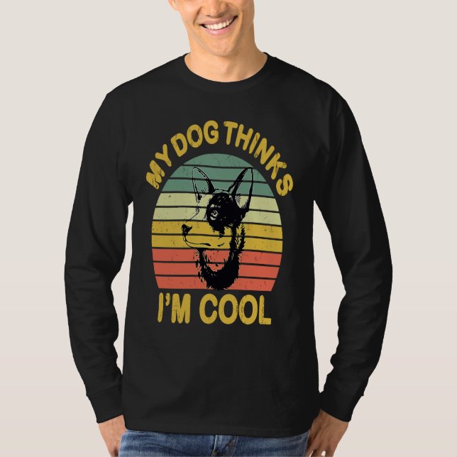 Camiseta My Dog Thinks I'm Cool   to Australian Cattle owne (Frente)