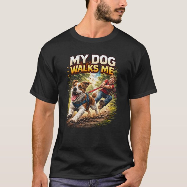 Camiseta My Dog Walks Me (Frente)