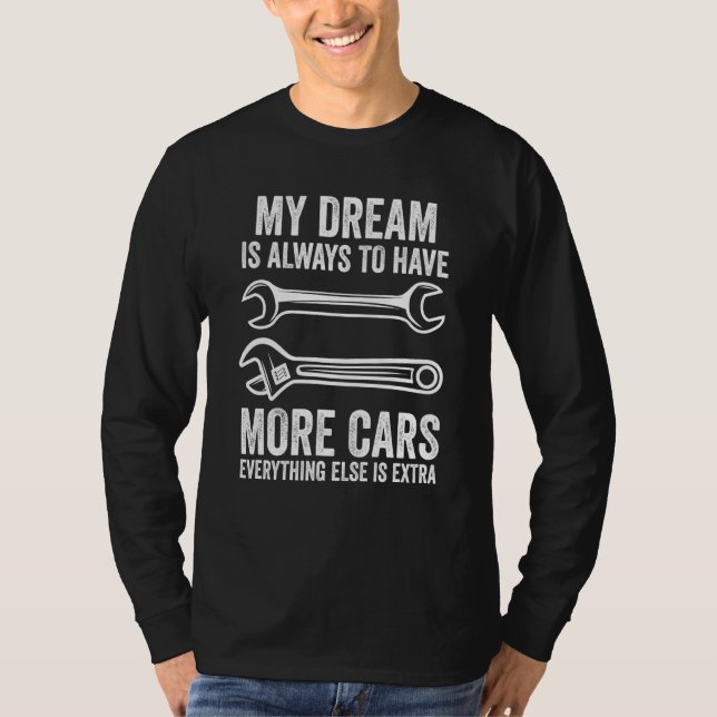 Camiseta my dream is always to have more car mechanic (Frente)