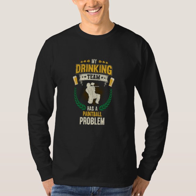 Camiseta My Drinking Team Has A Paintball Problem Paintball (Frente)