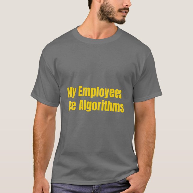 Camiseta My Employees Are Algorithms AI Entrepreneur yellow (Frente)