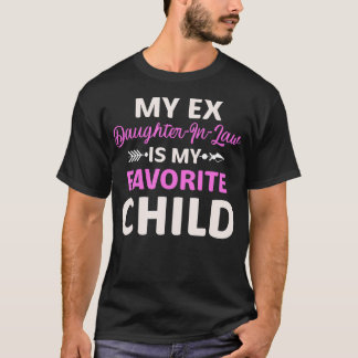 Camiseta My Ex Daughter-In-Law Is My Favorite Child Tee Mot