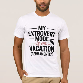 Camiseta My Extrovert Mode is on Vacation T-Shirt