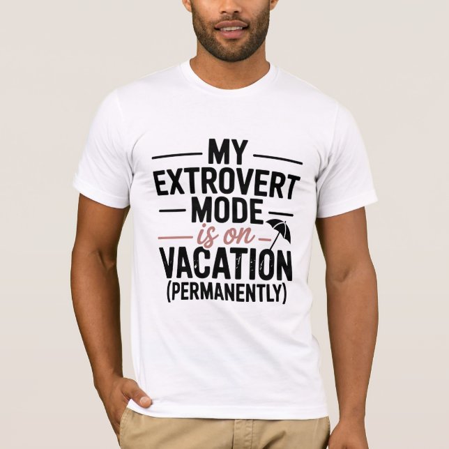 Camiseta My Extrovert Mode is on Vacation T-Shirt (Frente)