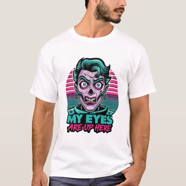 Camiseta My Eyes Are Up Here 80s (Frente)