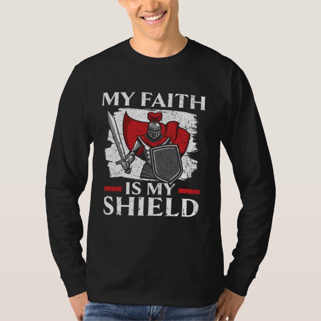 Camiseta My Faith Is My Shield Knight Knighthood Warrior  1 (Frente)
