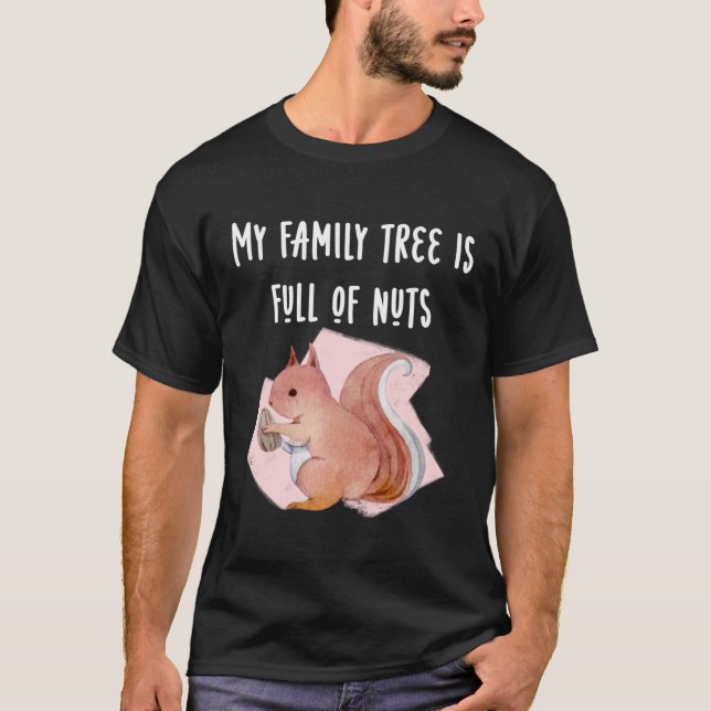 Camiseta My Family Tree is Full of Nuts Funny Tee Squirrel  (Frente)