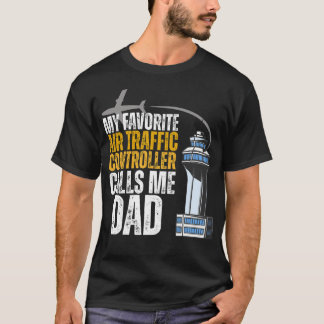Camiseta My Favorite Air Traffic Controller Calls Me Dad