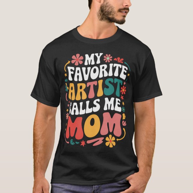 Camiseta My Favorite Artist Calls Me Mom Funny Groovy Mothe (Frente)