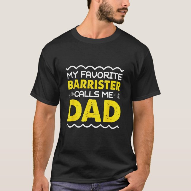 Camiseta My Favorite Barrister Calls Me Dad  Fathers Day (Frente)