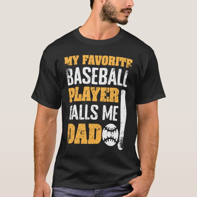 Camiseta My Favorite Baseball Player Calls Me Dad Father's  (Frente)