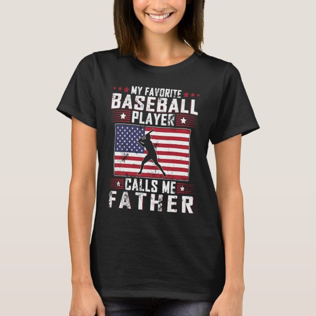 Camiseta My Favorite Baseball Player Calls Me Father Father (Frente)