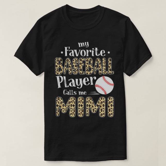 Camiseta My Favorite Baseball Player Calls Me Mimi Leopard  (Frente do Design)