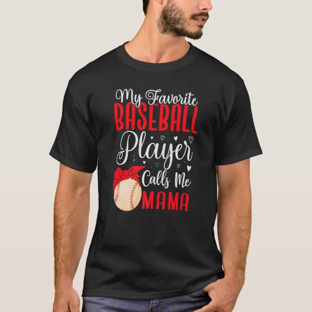 Camiseta My Favorite Baseball player calls me Mom Cute  1 (Frente)