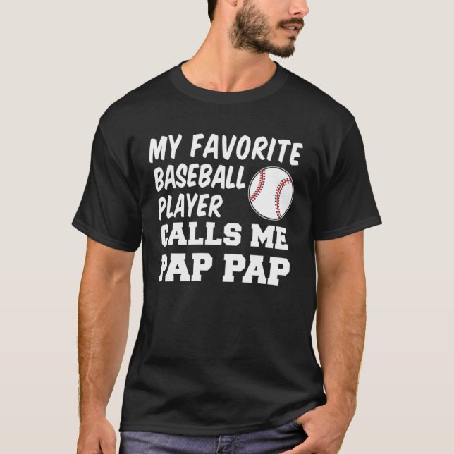 Camiseta My Favorite Baseball Player Calls Me Pap Pap (Frente)