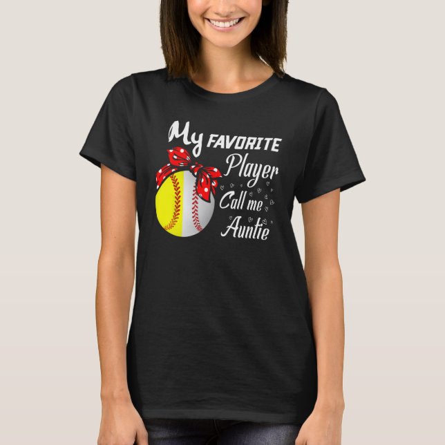 Camiseta My Favorite Baseball Softball Player Call Me Aunti (Frente)