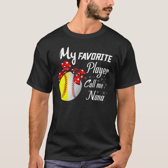 Camiseta My Favorite Baseball Softball Player Call Me Nana  (Frente)