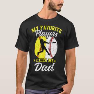 Camiseta My Favorite Baseball Softball Players Calls Me Dad