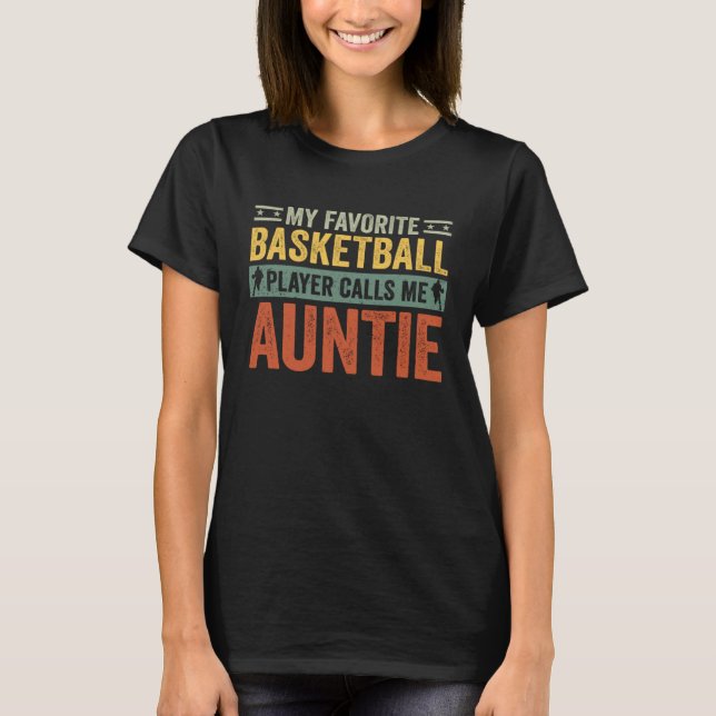 Camiseta My Favorite Basketball Player Calls Me Auntie (Frente)