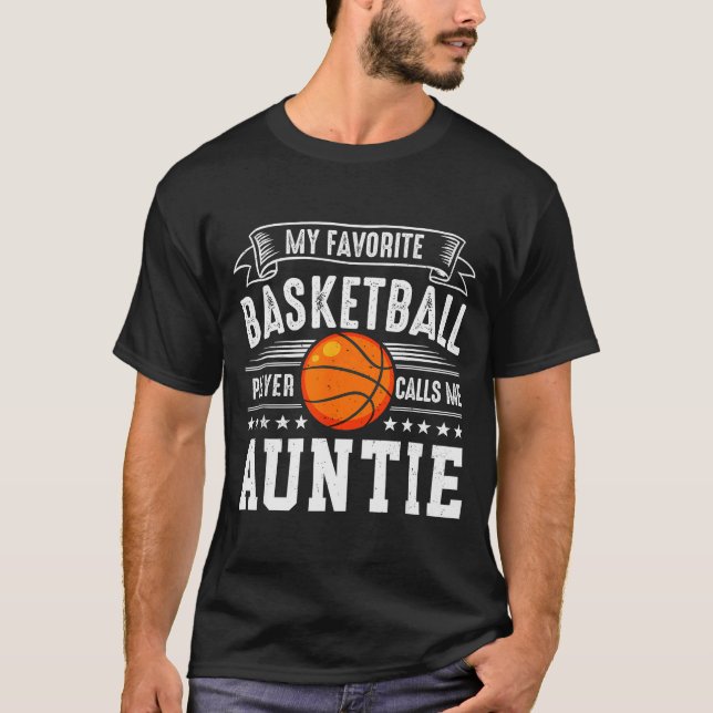 Camiseta My Favorite Basketball Player Calls Me Auntie  (Frente)