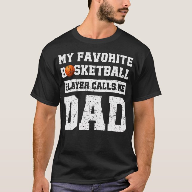 Camiseta My Favorite Basketball Player Calls Me Dad Father' (Frente)