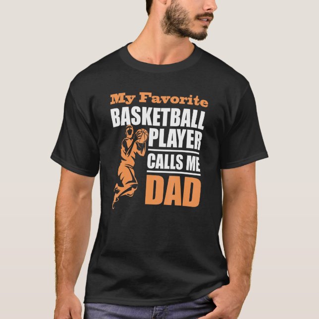 Camiseta My Favorite Basketball Player Calls Me Dad Father  (Frente)