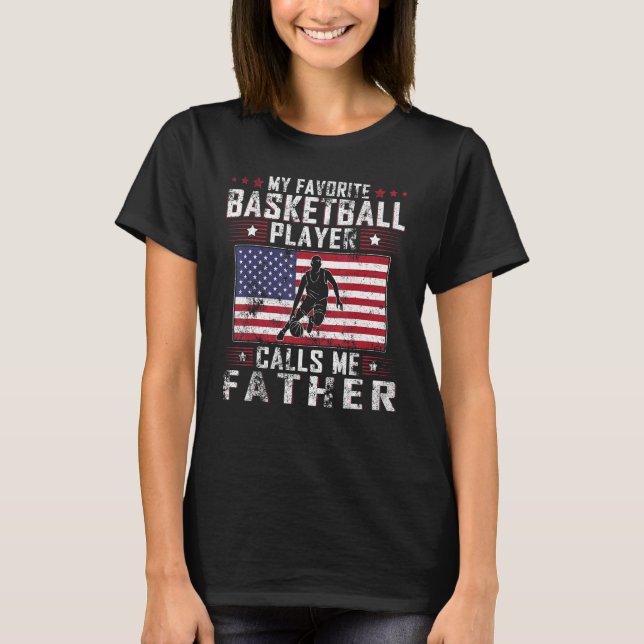 Camiseta My Favorite Basketball Player Calls Me Father Fath (Frente)