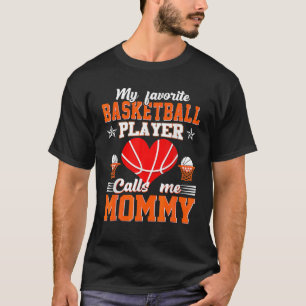 Camiseta My Favorite Basketball Player Calls Me Mommy Mothe