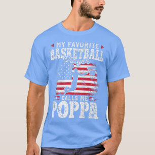 Camiseta My Favorite Basketball Player Calls Me Poppa Fathe