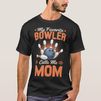 Camiseta My Favorite Bowler Calls Me Mom Bowling Father'S D