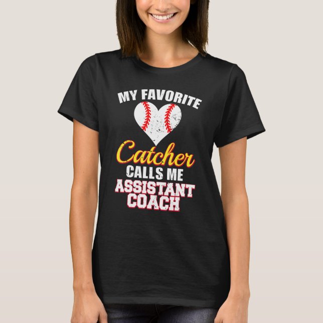 Camiseta My Favorite Catcher Calls Me Assistant Coach Baseb (Frente)