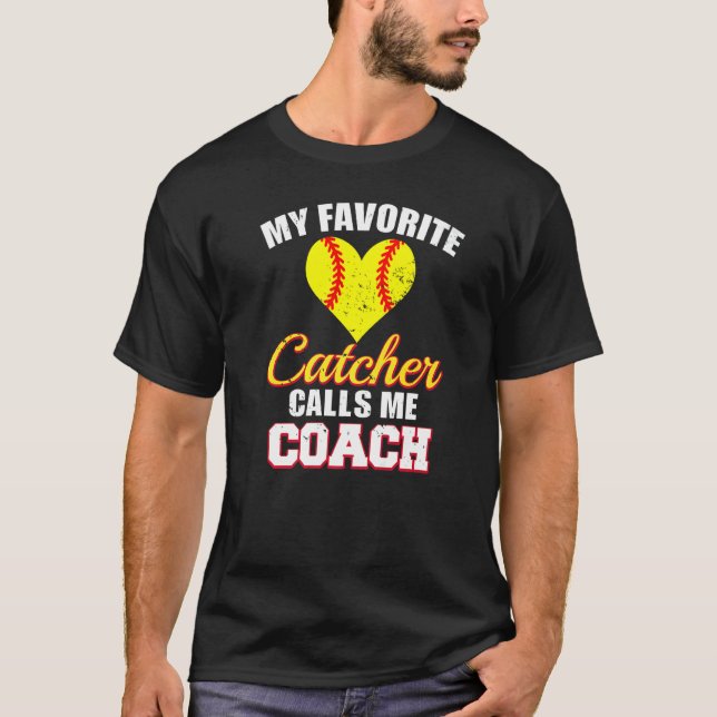 Camiseta My Favorite Catcher Calls Me Coach Catcher Softbal (Frente)