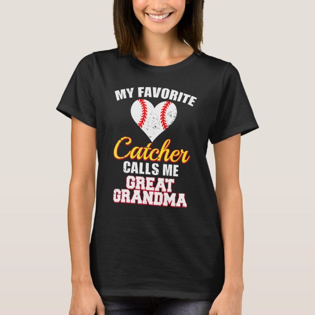 Camiseta My Favorite Catcher Calls Me Great Grandma Basebal (Frente)