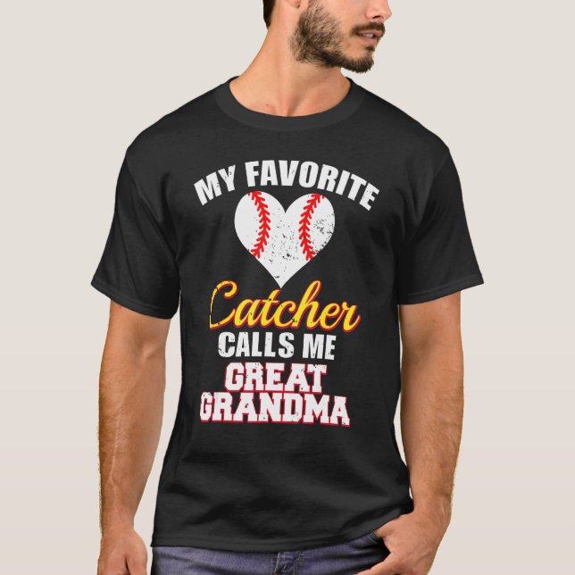Camiseta My Favorite Catcher Calls Me Great Grandma Basebal (Frente)