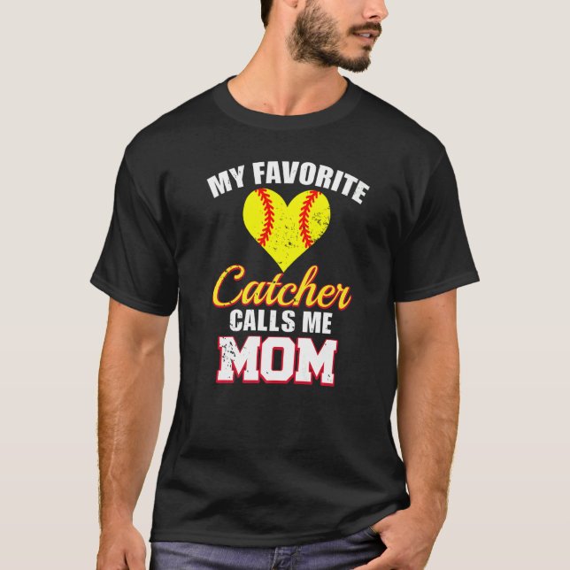 Camiseta My Favorite Catcher Calls Me Mom Catcher Softball  (Frente)