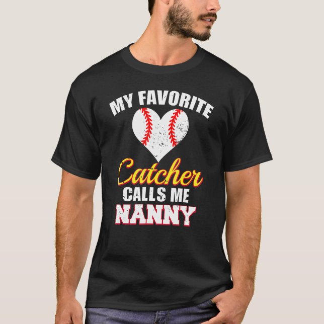 Camiseta My Favorite Catcher Calls Me Nanny Catcher Basebal (Frente)