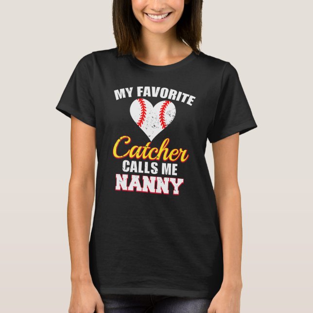 Camiseta My Favorite Catcher Calls Me Nanny Catcher Basebal (Frente)