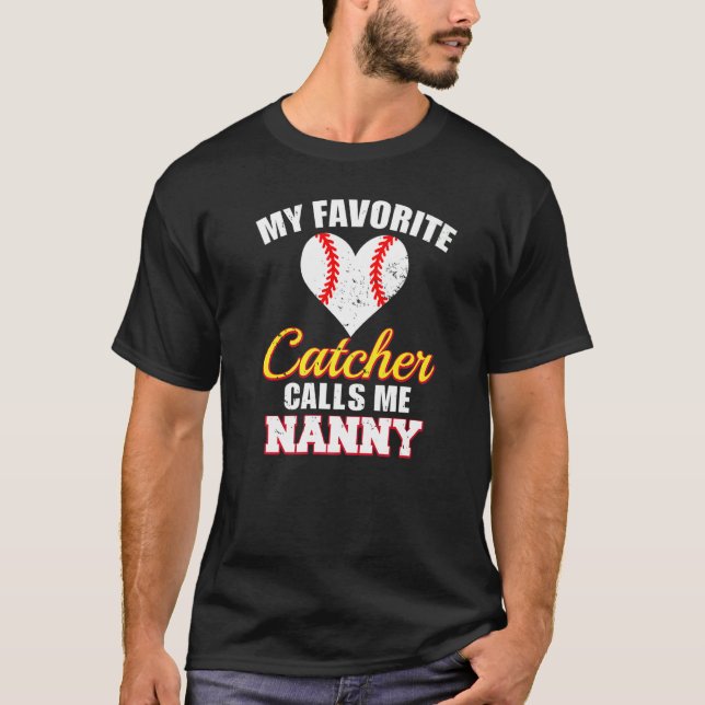 Camiseta My Favorite Catcher Calls Me Nanny Catcher Basebal (Frente)