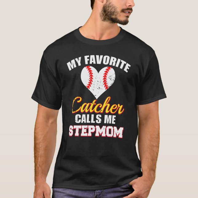 Camiseta My Favorite Catcher Calls Me Stepmom Catcher Baseb (Frente)