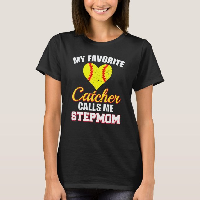 Camiseta My Favorite Catcher Calls Me Stepmom Catcher Softb (Frente)