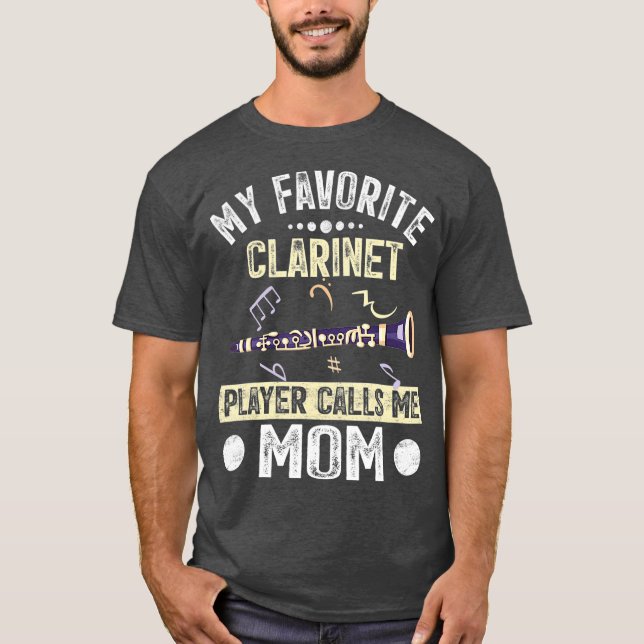 Camiseta My Favorite Clarinet Player Calls Me Mom Mother (Frente)