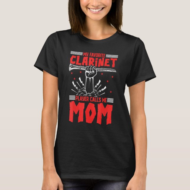 Camiseta My Favorite Clarinet Player Calls Me Mom Musician  (Frente)